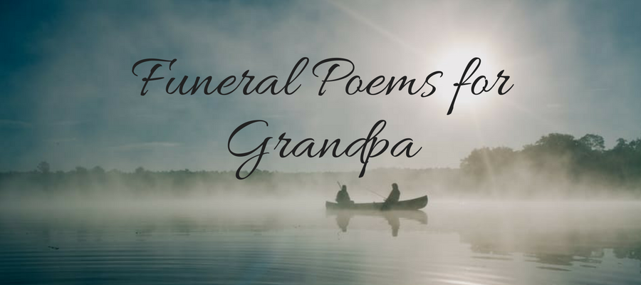 21 Best Funeral Poems For Grandpa Love Lives On