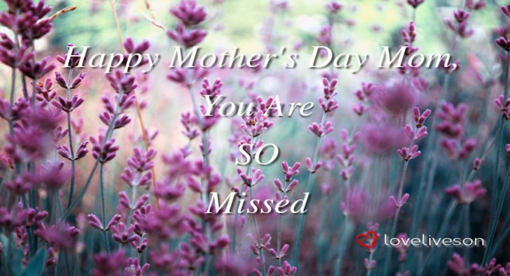 Happy Mother's Day to all the moms alive and who have passed on