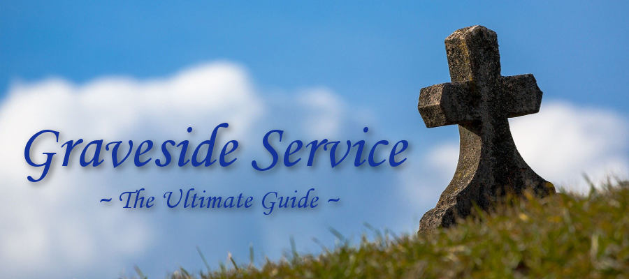 Graveside Service The Ultimate Guide